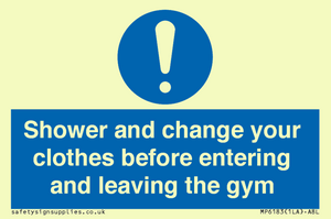 Shower and change your clothes before entering and leaving the gym